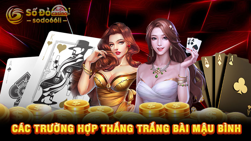 các trường hợp thắng trắng bài mậu bình