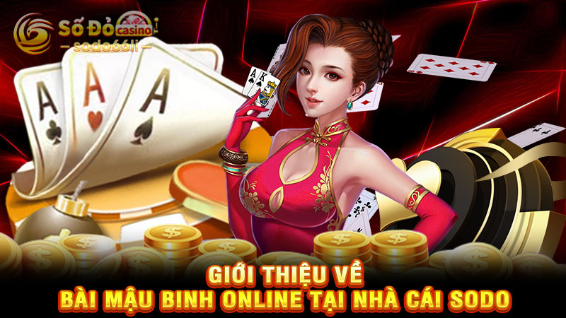 giới thiệu về bài mậu binh online tại nhà cái sodo