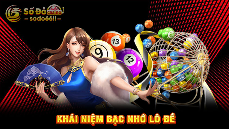 khái niệm bạc nhớ lô đề