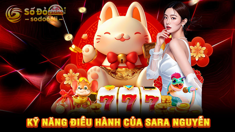 kỹ năng điều hành của sara nguyễn